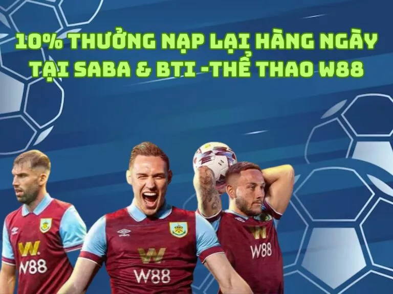 10 percent daily recharge bonus at saba and bti sports 9 10 thuong nap voi the thao saba va bti w88