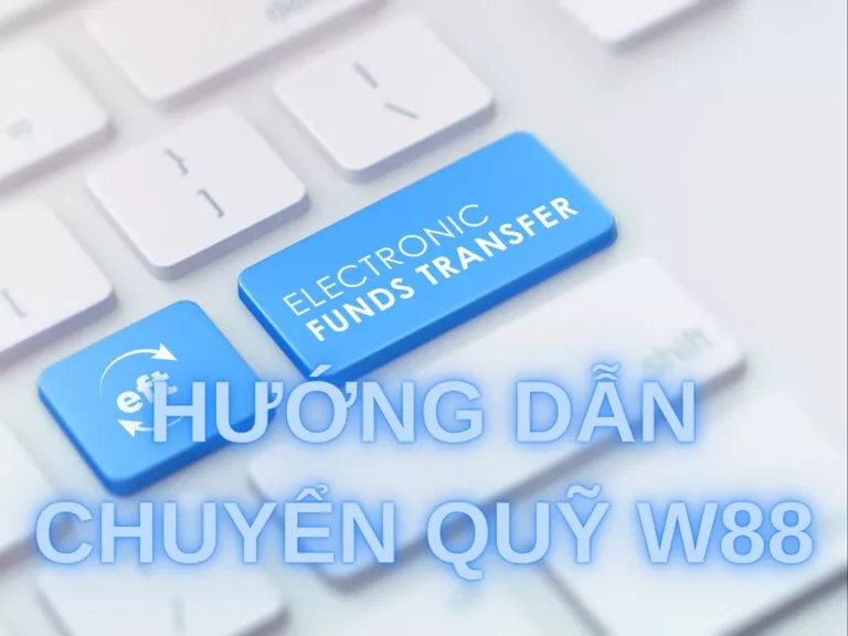 complete guide to transferring funds at w88 10 huong dan chuyen quy w88