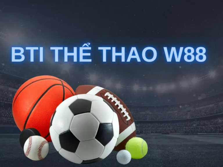 bti sports w88 enhanced at w88 23 sảnh thể thao bti w88