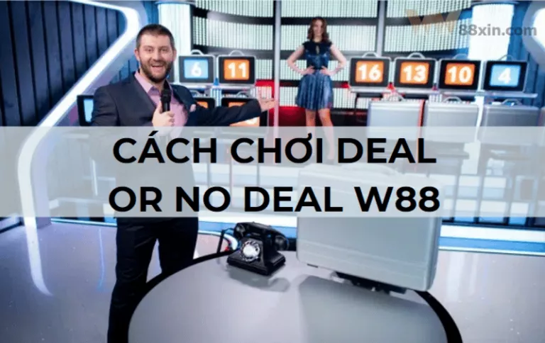 luật và cách chơi deal or no deal w88 chi tiết nhất 18 luật và cách chơi deal or no deal w88 chi tiết nhất
