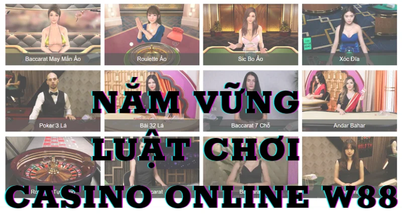 nắm vững luật chơi casino online w88