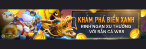 Khám phá biển xanh rinh ngàn xu thưởng tại bắn cá w88