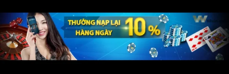 thưởng nạp lại hàng ngày tại Club W - Casino trực tuyến W88