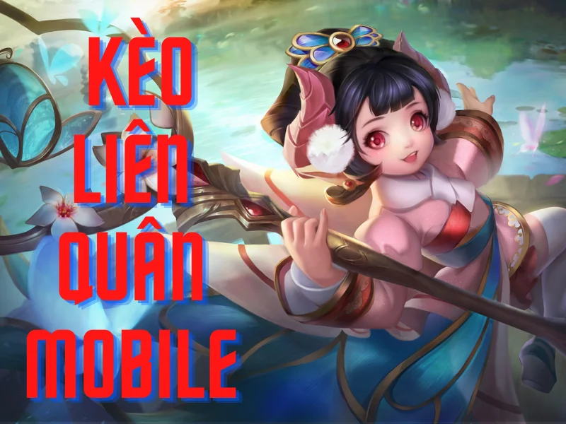  kèo liên quân mobile