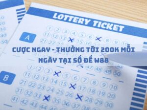 cuoc ngay thuong toi 200k moi ngay tai so de w88