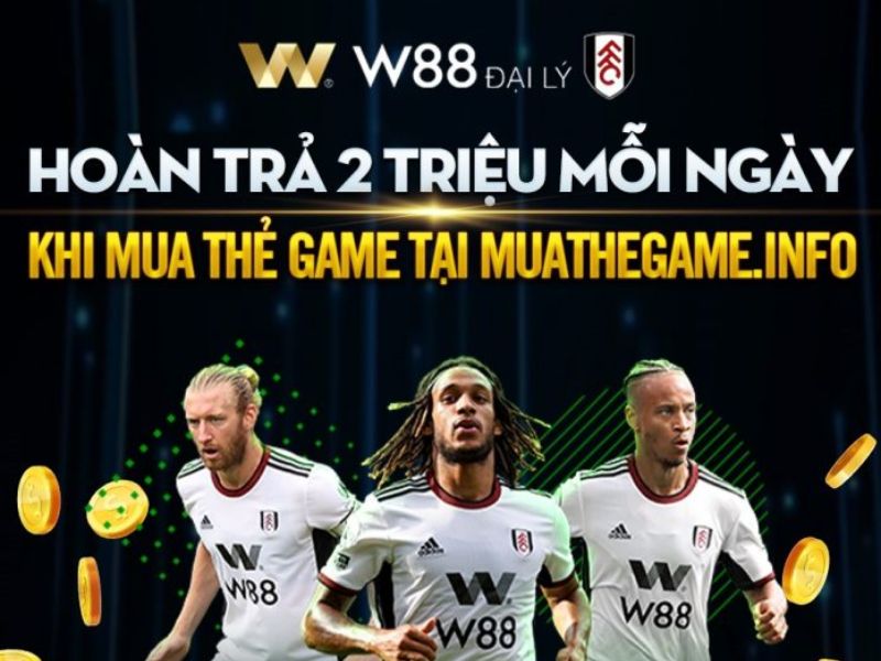 Duy nhất tháng 06: Thành viên W88 nạp tiền thẻ game không mất phí