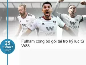 FC Fullham xác nhận W88 là nhà tài trợ chính mùa giải 2022/23
