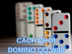 Hướng dẫn cách chơi Domino QQ W88 luôn thắng